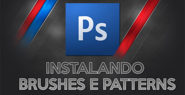 Photoshop CS5 – instalando Brushes, Gradients e Patterns [video]